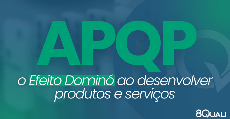 Banner Azul com a seguinte frase escrita em verde claro: "APQP: o Efeito Dominó ao desenvolver produtos e serviços" Observação: APQP refere-se a Advanced Product Quality Planning