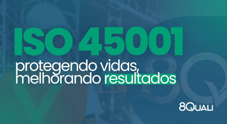 Banner azul com a frase "ISO 45001: protegendo vidas, melhorando resultados" escrita em branco - 8Quali