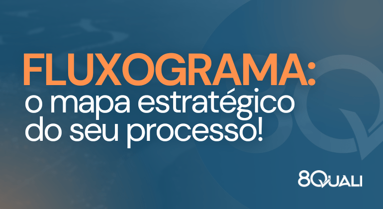 Fluxograma de processo o que é, origem e como fazer [+vídeo completo]