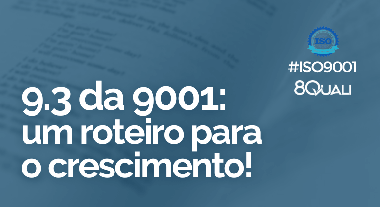 Interpretando o item 9.3 Análise crítica pela direção da ISO 9001:2015