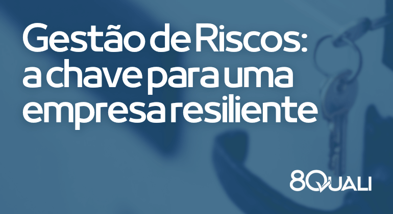Como conduzir um levantamento de riscos eficaz - 8quali