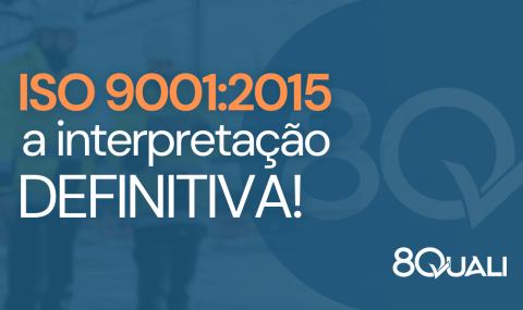 ISO 90012015 - interpretação completa da norma (item a item) - 8Quali