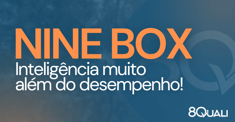 Banner azul com a frase "Metodologia Nine Box: inteligência muito além do desempenho" escrita em laranja - 8Quali
