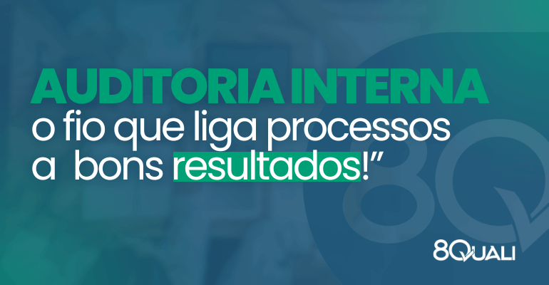 Banner azul com a seguinte frase em verde: "Auditoria Interna: o fio que liga processos a bons resultados" Imagem capa do post: Auditoria Interna o que é, benefícios e como fazer na sua empresa!