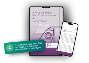 A Arte de Tratar Não Conformidades & Gerar Valor