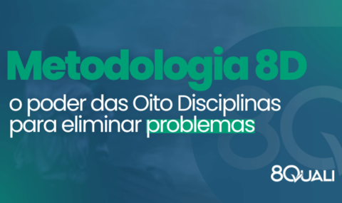 Metodologia 8D transformando e resolvendo problemas complexos em definitivo - 8Quali