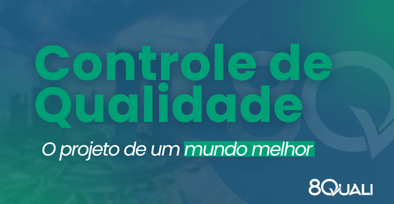 Banner Azul com a seguinte frase escrita em verde: "Controle de Qualidade Industrial: o projeto de um mundo melhor!"