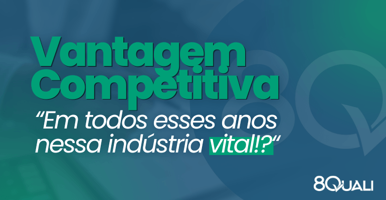 Banner Azul com a seguinte frase escrita em verde: "Vantagem Competitiva & Indicadores: "Em todos esses anos nessa indústria vital"